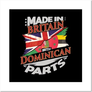 Made In Britain With Dominican Parts - Gift for Dominican From Dominica Posters and Art